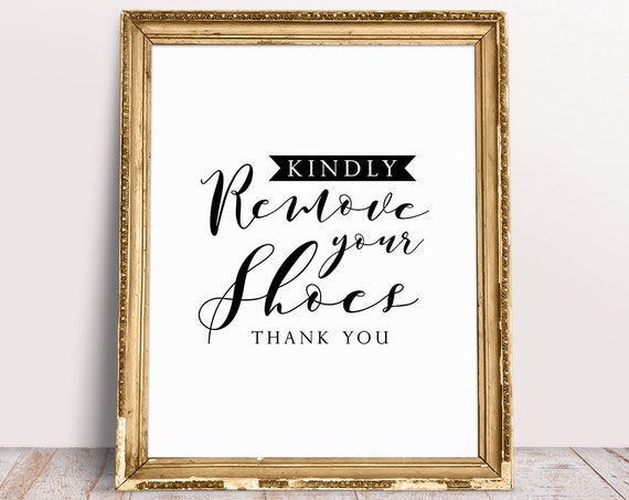 Remove Your Shoes Take Off Shoes Sign Door Sign Shoes Off Print Housewarming Gift Entry Way Wall Art Mud Room Decor
