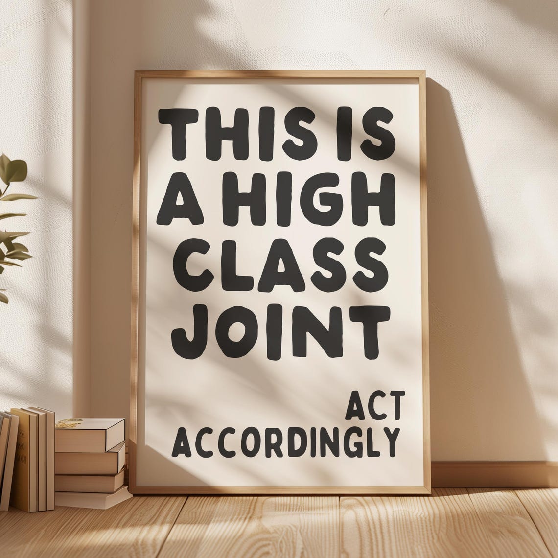 This Is A High Class Joint Bold Black Typography Quote Wall Art