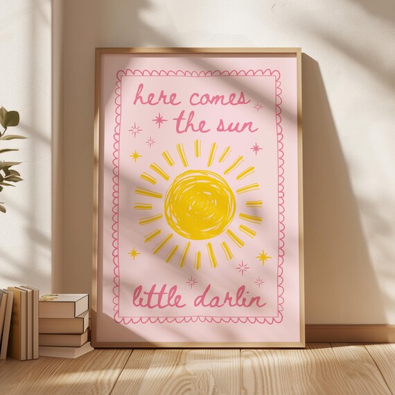 Here Comes The Sun Little Darling Nursery Art Print