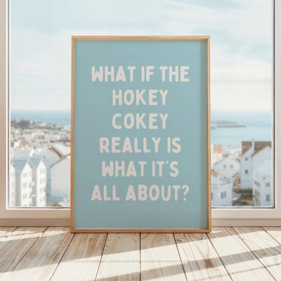 What If Hokey Cokey Is Its All About Poster Funny Quote Retro Wall Art Typography Print Home Decor Blue White