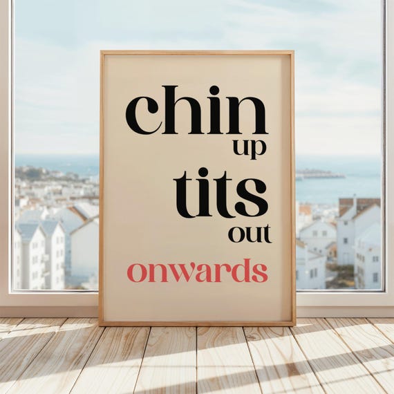 Chin Up Tits Out Onward Poster Bold Feminine Empowerment Print Motivational Typography Wall Art Unframed Beige Black Red
