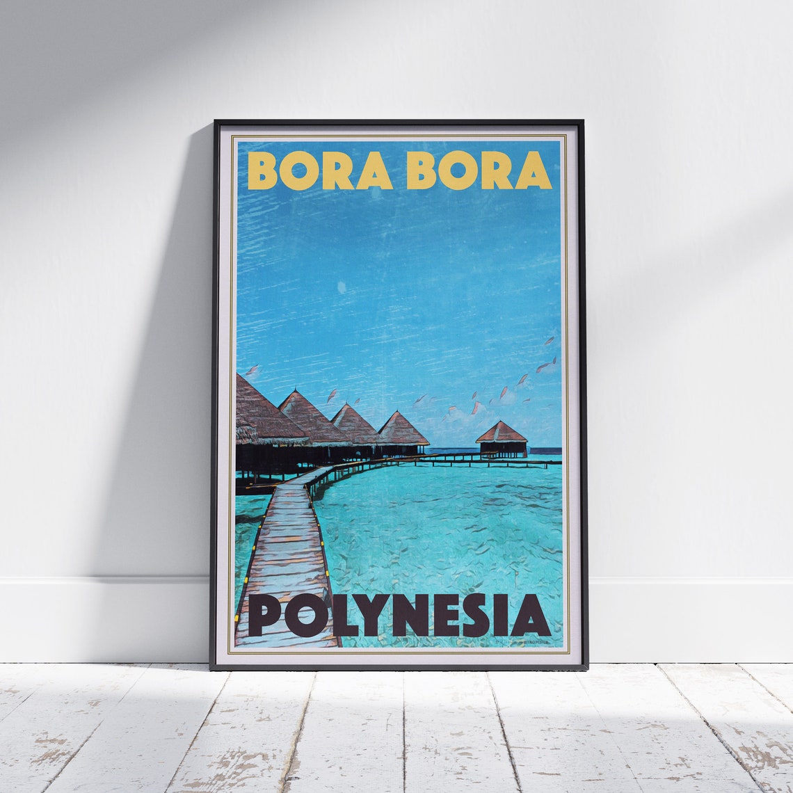 Bora Bora Polynesia Retro Travel Poster Overwater Bungalow Lagoon