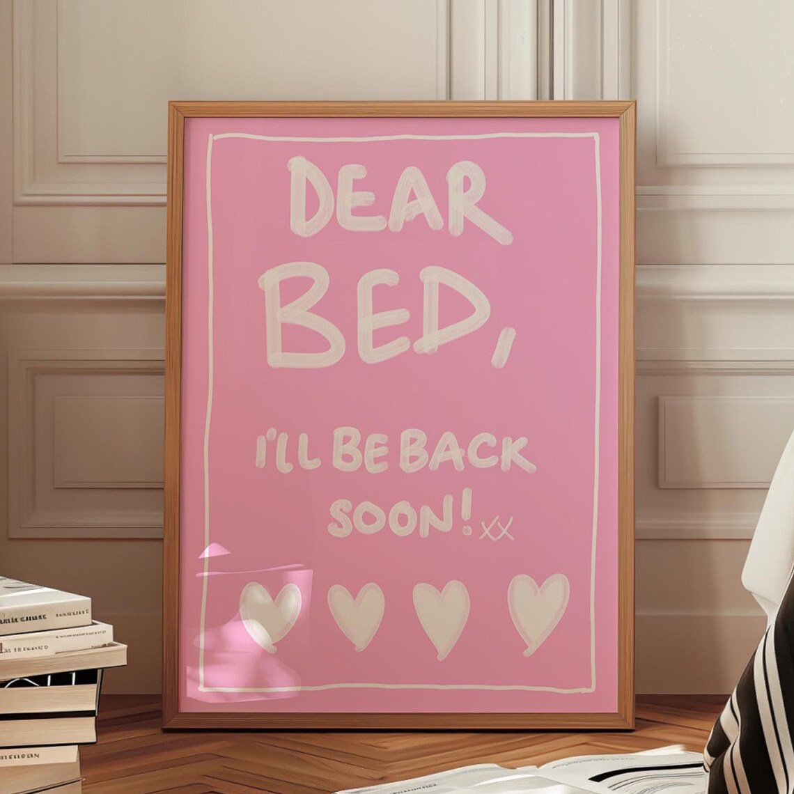 Dear Bed I Will Be Back Soon Pink Handwritten Bedroom Quote Poster