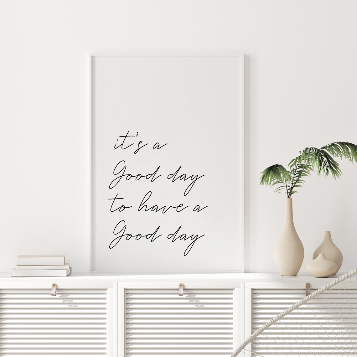 It's A Good Day To Have A Good Day Quote Print - Image 2