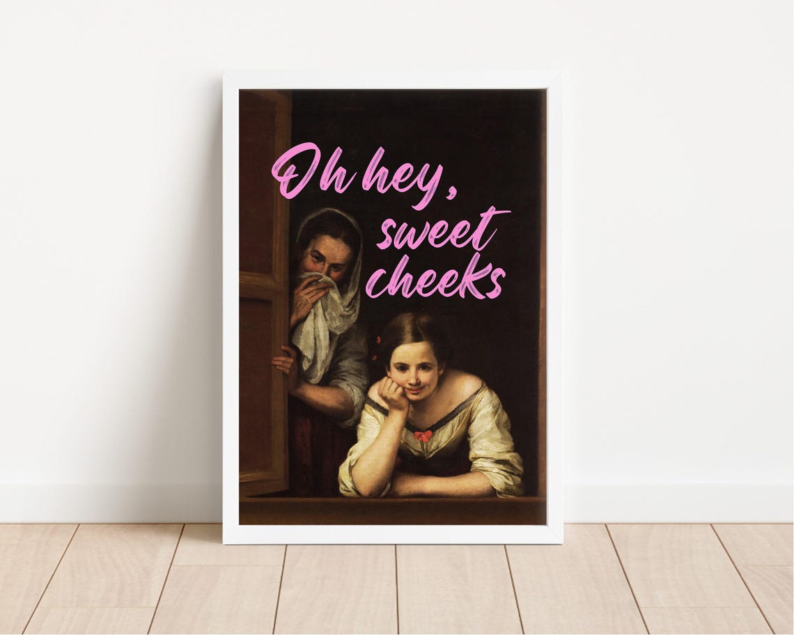 Oh Hey Sweet Cheeks Altered Classic Art Funny Bathroom Poster