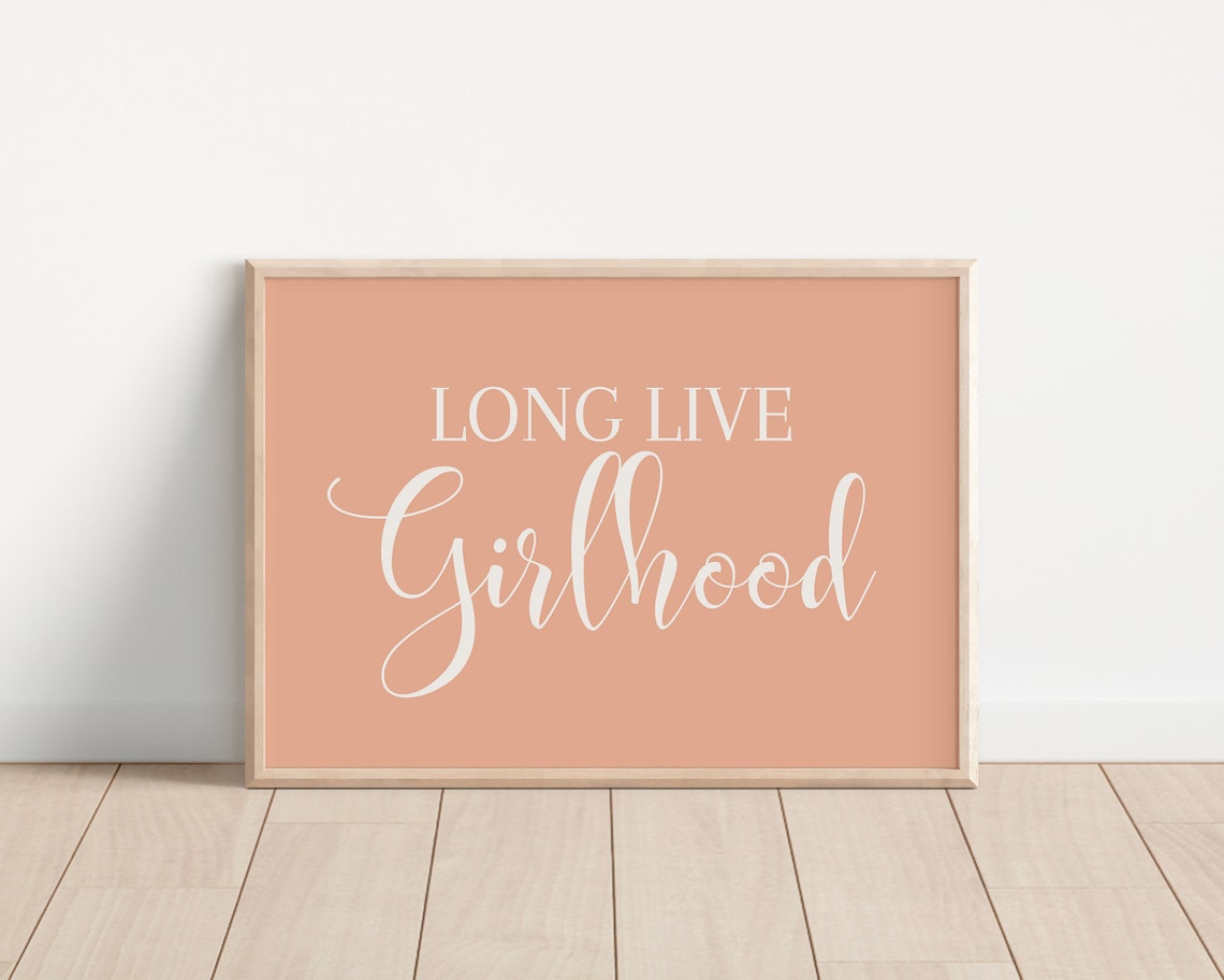 Long Live Girlhood Art Print Boho Girls Playroom Poster Little Girl Room Art Toddler Poster Girlhood Quote Print Nursery Wall Decor