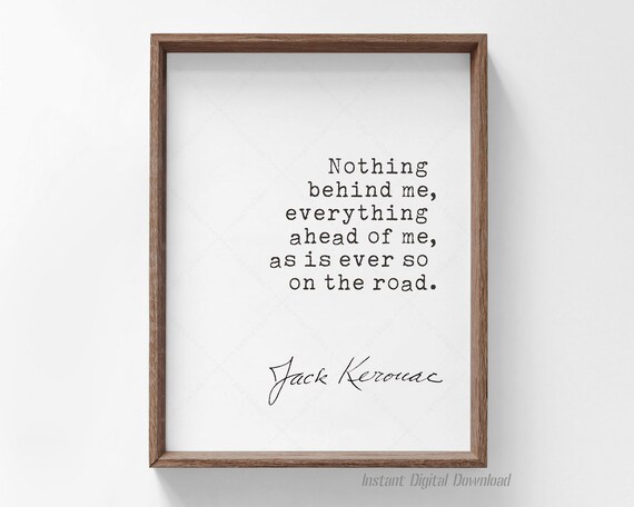Jack Kerouac Nothing Behind Me On The Road Quote Typewriter Wall Poster
