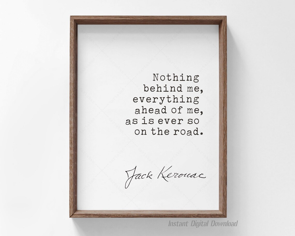 Jack Kerouac Nothing Behind Me On The Road Quote Typewriter Wall Poster