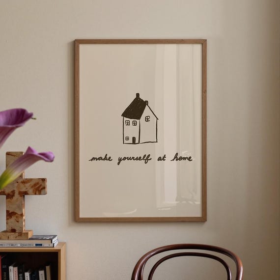 Handdrawn Home Quote Print Make Yourself At Minimal Wall Art
