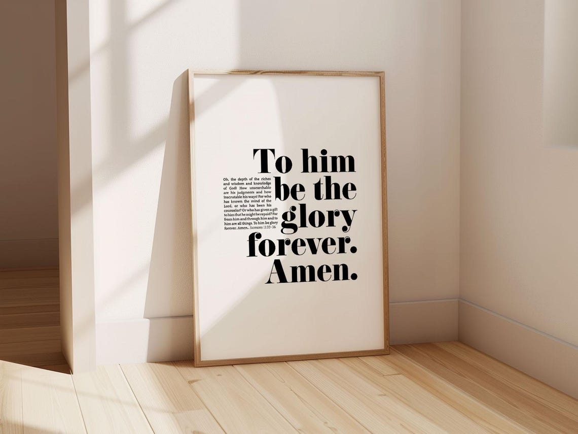 Romans 11 33 To Him Be The Glory Forever Amen Doxology Poster