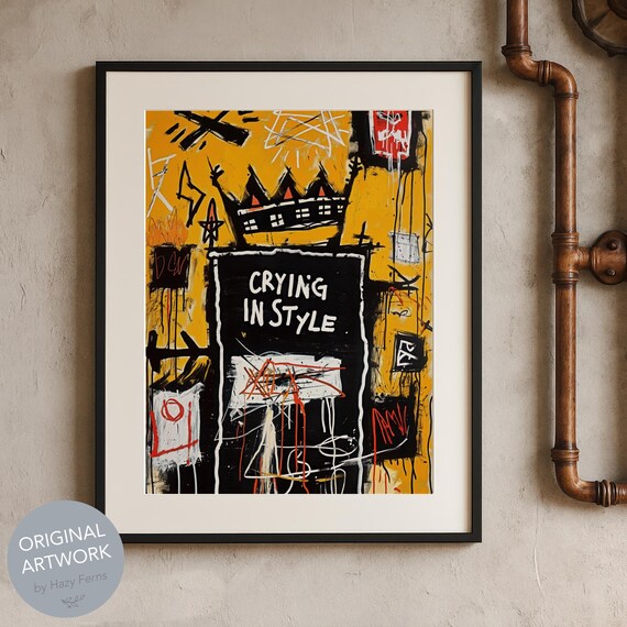 Crying In Style Graffiti Poster Basquiat Inspired Gold Crown Urban Art