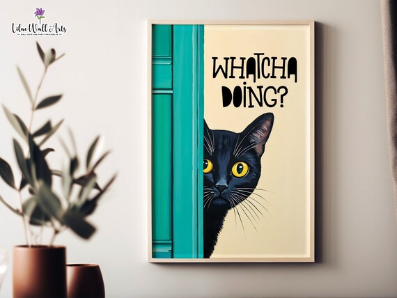 Whatcha Doing Black Cat Peeking Door Funny Sassy Kitty Art Poster