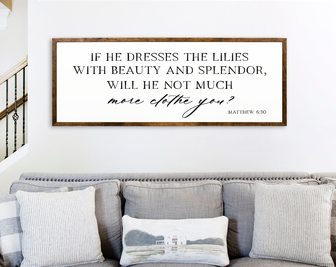 If He Dresses The Lilies Matthew 6:30 Scripture Farmhouse Wall Art Poster