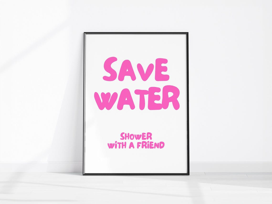 Save Water Shower With A Friend Funny Pink Bathroom Quote Poster