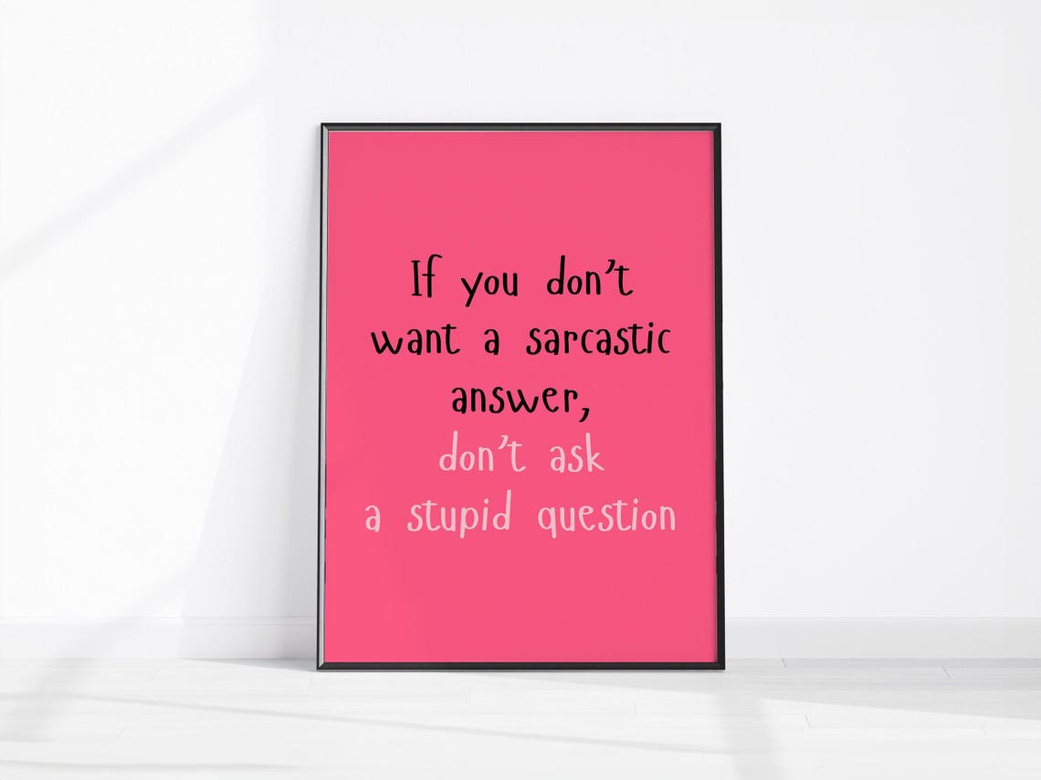 If You Do Not Want a Sarcastic Answer Funny Pink Quote Poster
