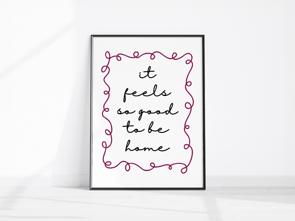 It Feels So Good To Be Home Art Hand Drawn Decor Daily Reminders Affirmation Print Bedroom Dorm Poster Cool Wall