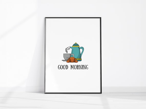 Good Morning Coffee and Croissant Cute Kitchen Wall Decor Poster