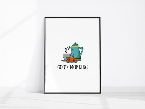 Good Morning Kitchen Print Coffee And Croissant Poster Wall Art Trendy Dining Room Decor Breakfast Food