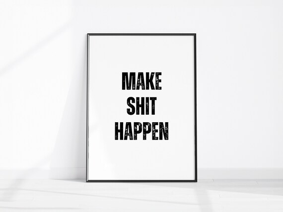 Make Shit Happen Distressed Bold Motivational Quote Wall Art