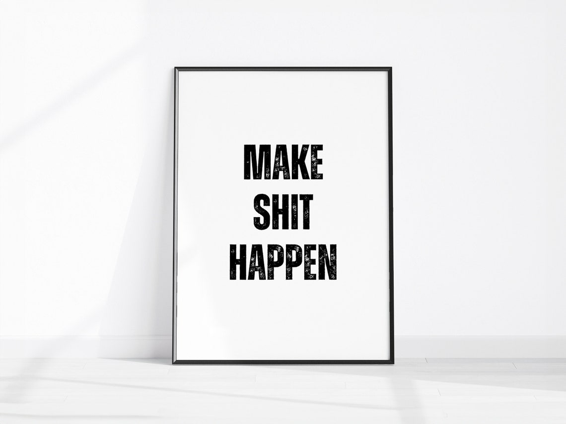 Make Shit Happen Distressed Bold Motivational Quote Wall Art