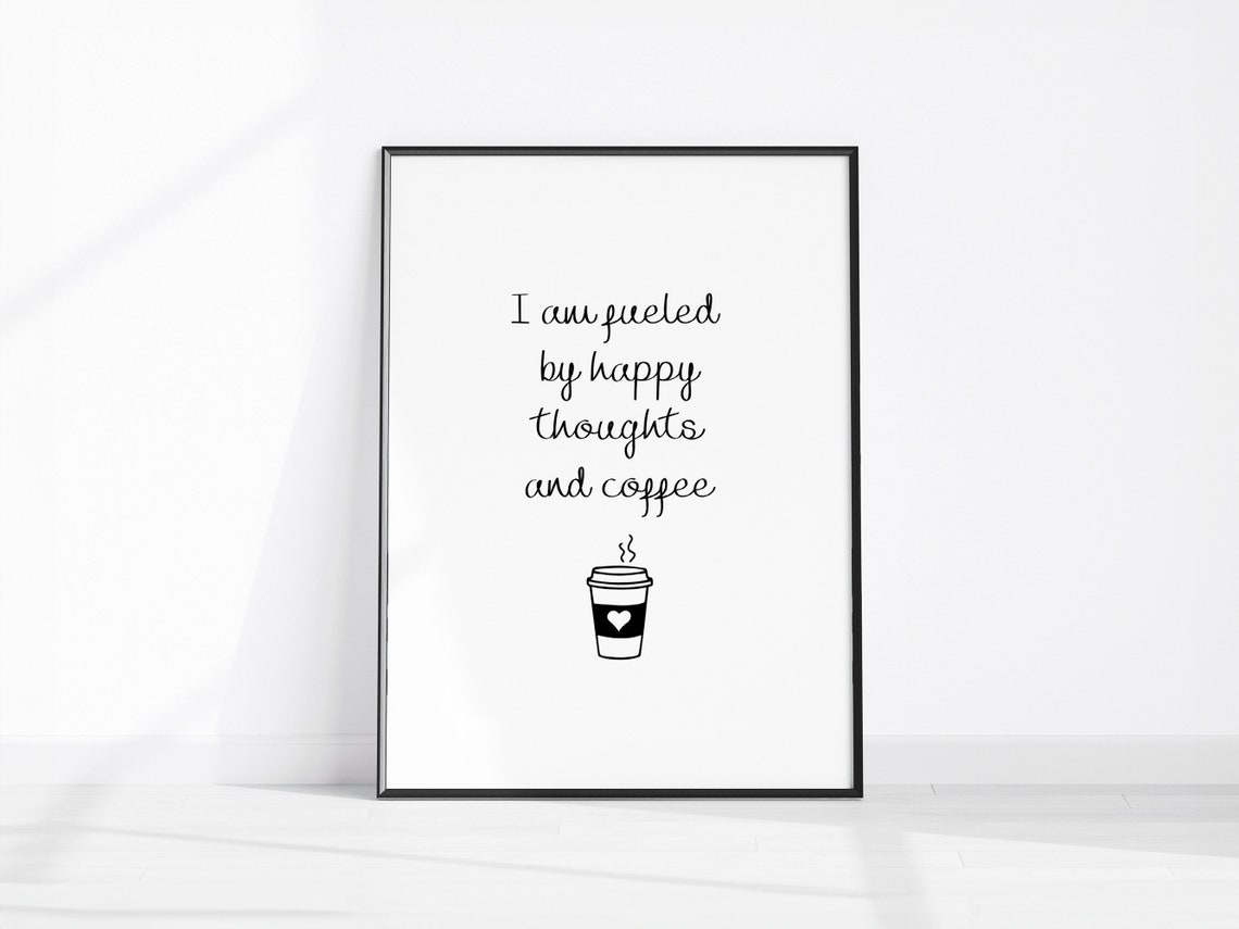 I Am Fueled By Happy Thoughts And Coffee Script Quote Office Poster