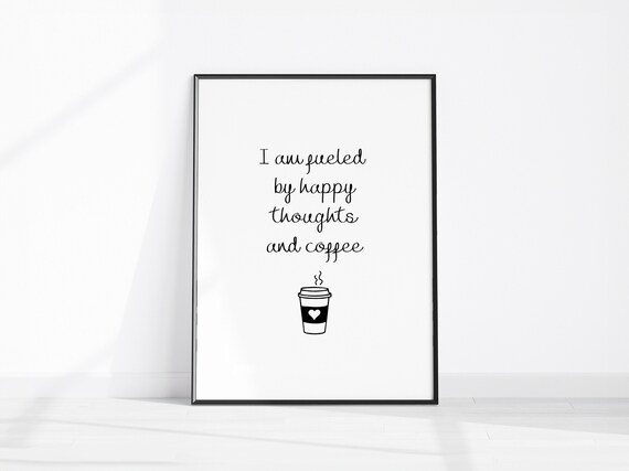 I Am Fueled By Happy Thoughts And Coffee Script Quote Office Poster