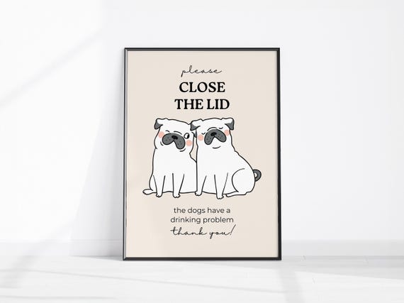 Funny Dog Art Print Dogs Bathroom Wall Decor Close The Lid Toilet Lovers Gift Guest Sign Fun Restroom Wc Loo