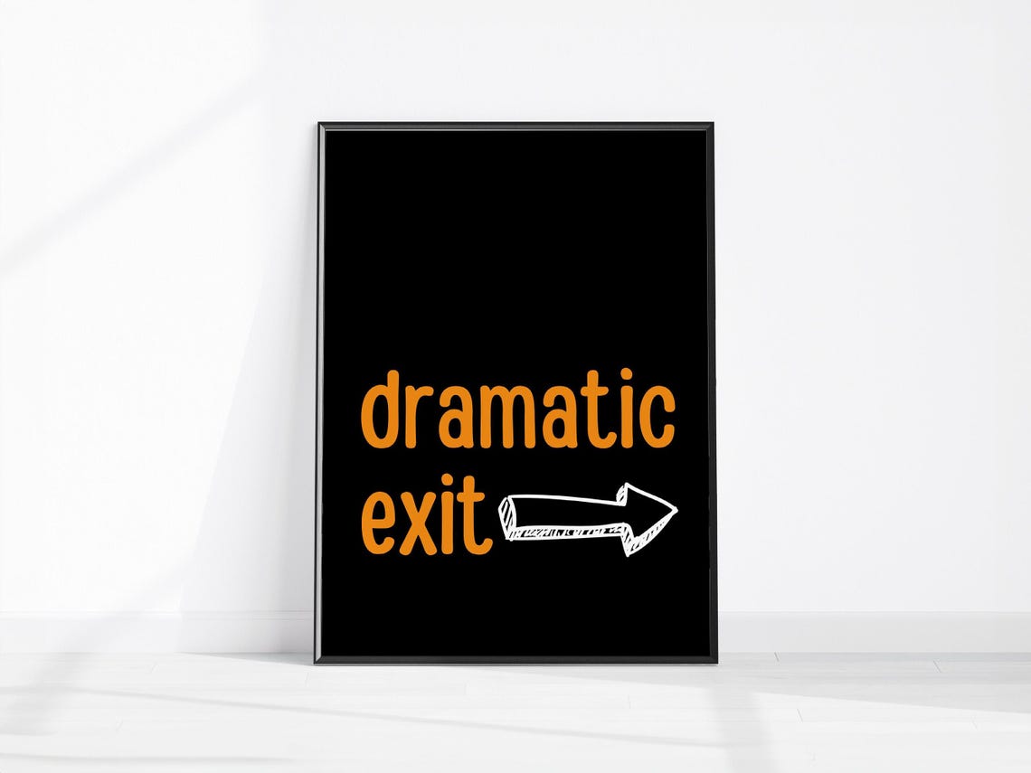 Dramatic Exit Funny Quote Typography Orange Arrow Black Poster