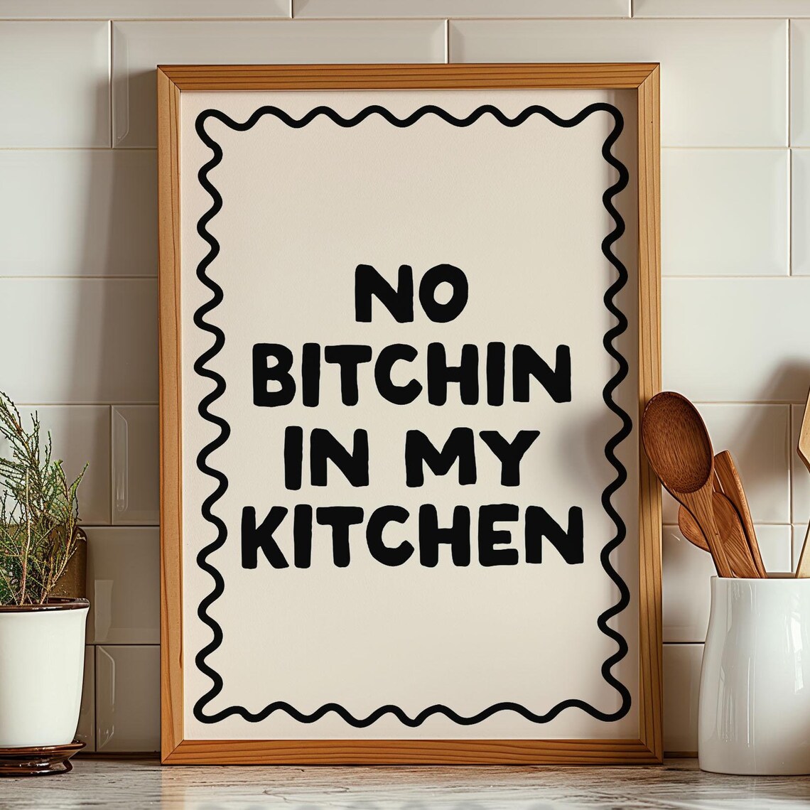 No Bitchin in My Kitchen Funny Black Cream Wavy Border Quote Poster