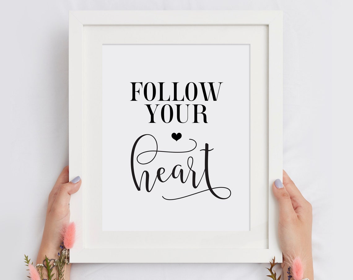 Follow Your Heart Inspirational Quote Poster Script With Heart Accent