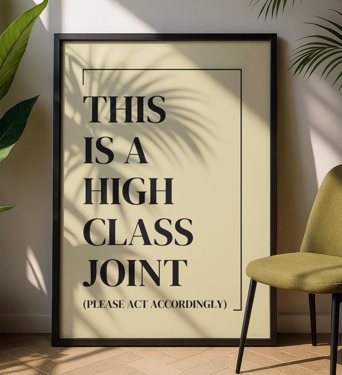 This Is A High Class Joint Funny Quote Elegant Serif Typography Poster