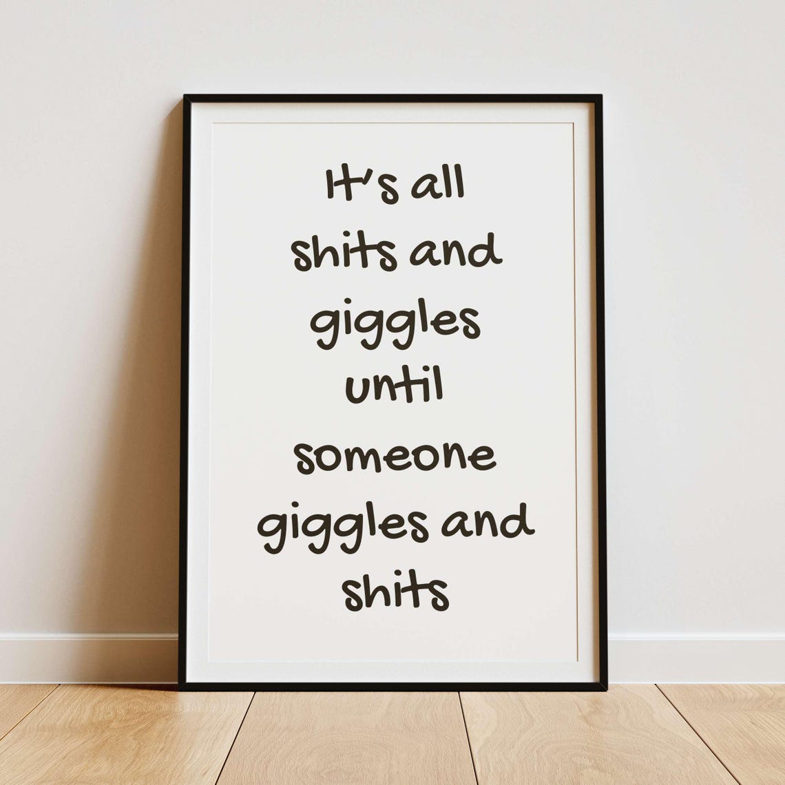 Shits And Giggles Until Someone Giggles Sage Funny Quote Poster - Image 2