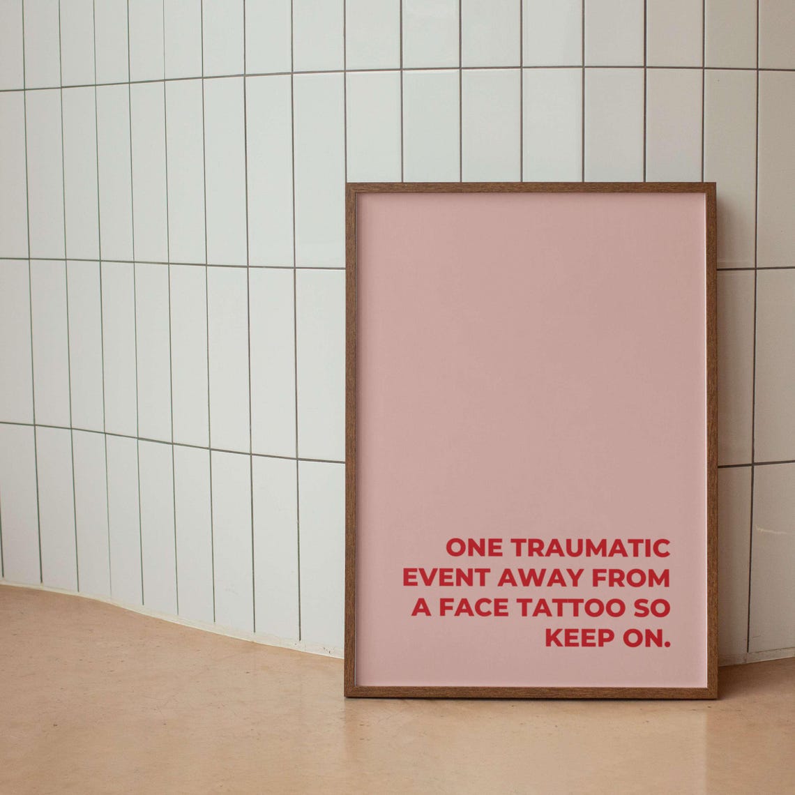 One Traumatic Event Away from a Face Tattoo Navy Funny Poster - Image 3
