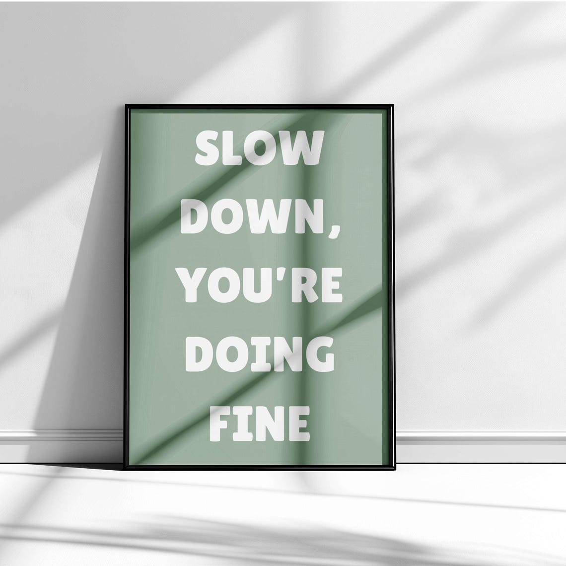 Slow Down Youre Doing Fine Gentle Calm Motivational Quote Poster - Image 3