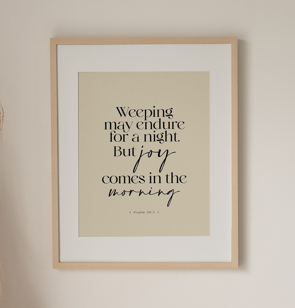 Psalm 30:5 Weeping May Endure But Joy Comes in the Morning Poster - Image 6