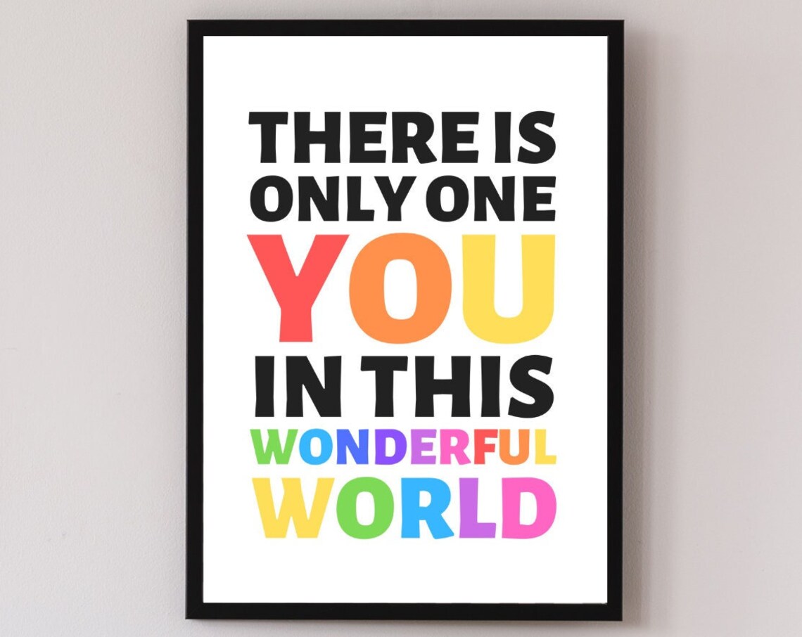 There Is Only One You In This Wonderful World Rainbow Kids Quote Poster