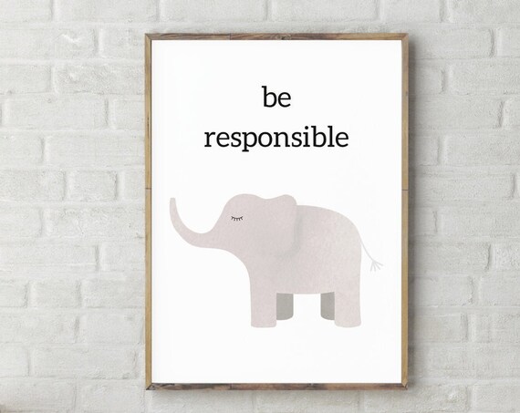 Be Responsible Elephant Nursery Quote Cute Animal Kids Bedroom Wall Art Poster