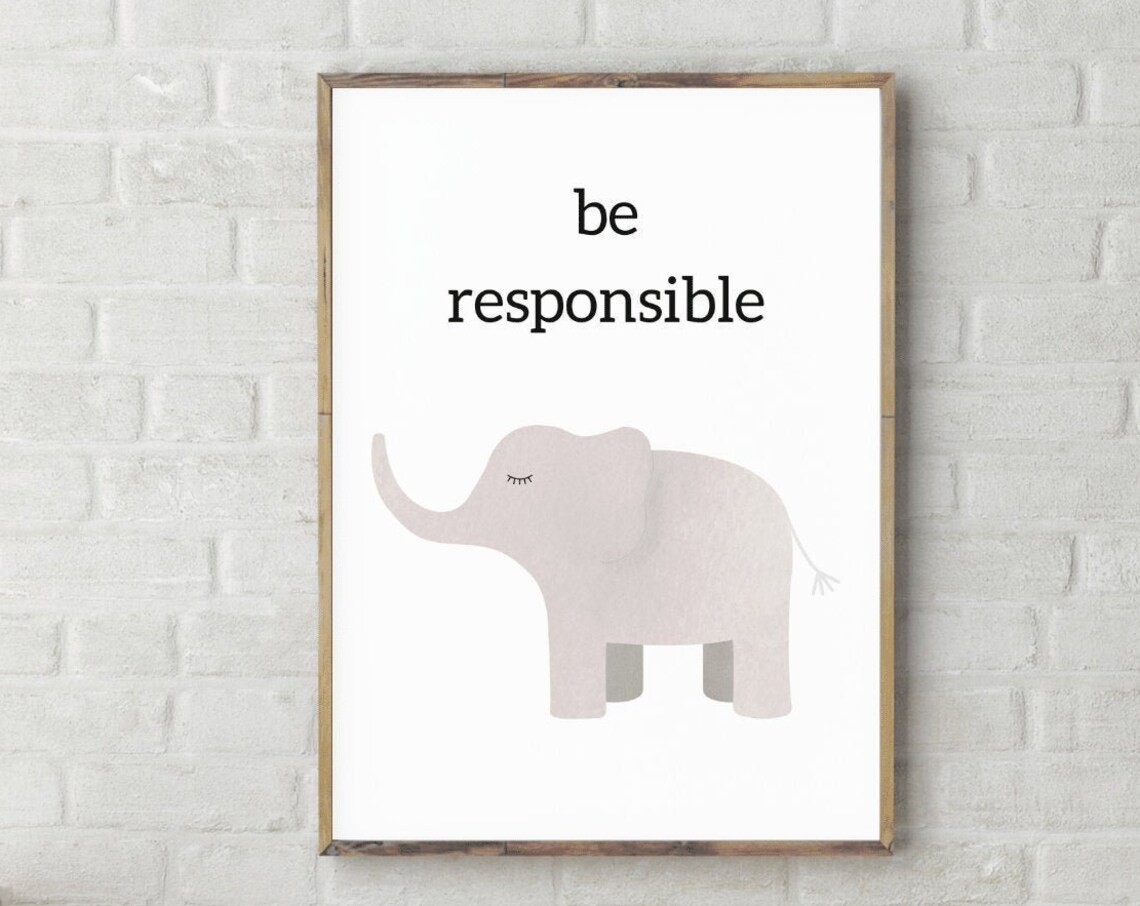 Be Responsible Elephant Nursery Quote Cute Animal Kids Bedroom Wall Art Poster