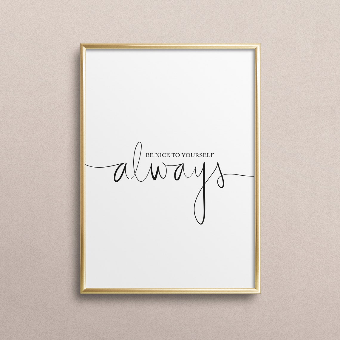 Always Be Nice to Yourself Handwritten Self Love Quote Poster