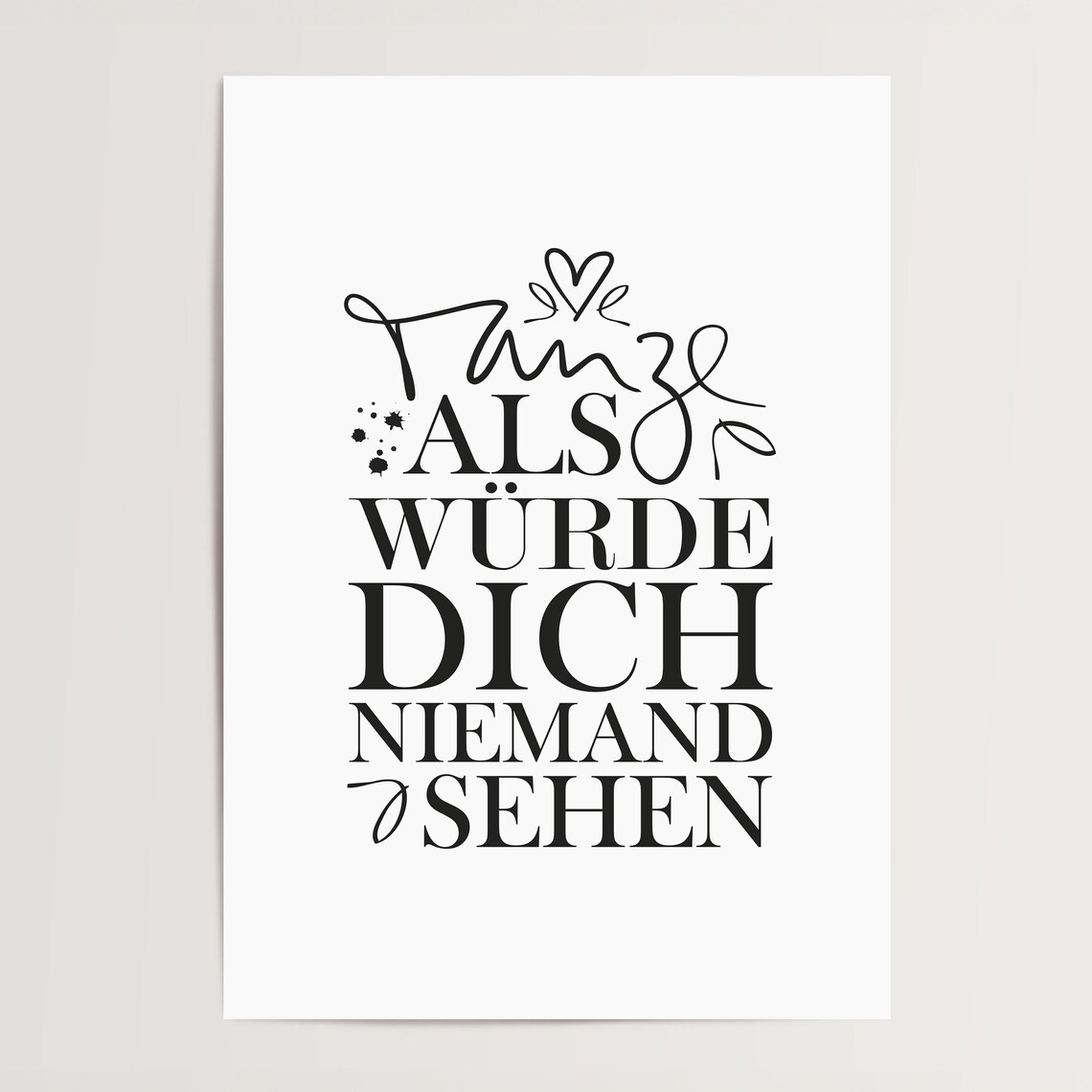 Tanze Als Würde Dich Niemand Sehen Poster Print - Image 4