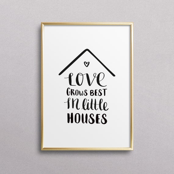 Poster Print Wallart Fine Art Print Quotes Sayings Typography Art Love Grows Best In Little Houses Love Family Gift Interior