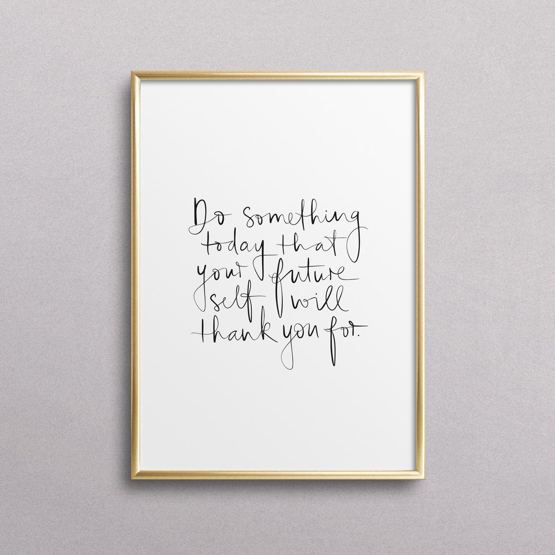 Do Something Today Your Future Self Will Thank You Quote Poster