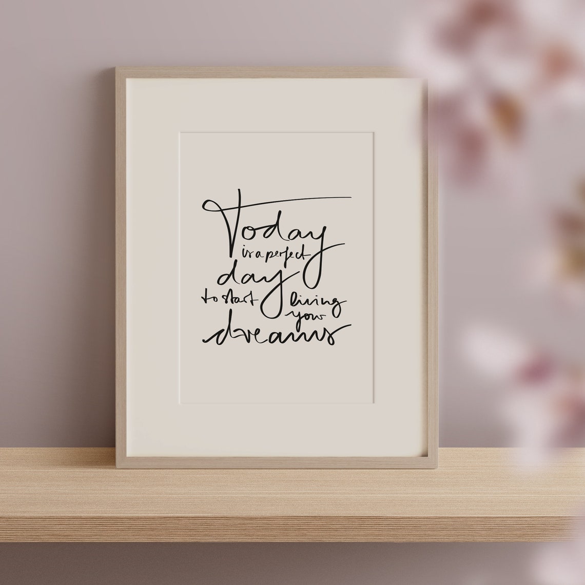 Today Is a Perfect Day to Start Living Your Dreams Quote Poster - Image 2