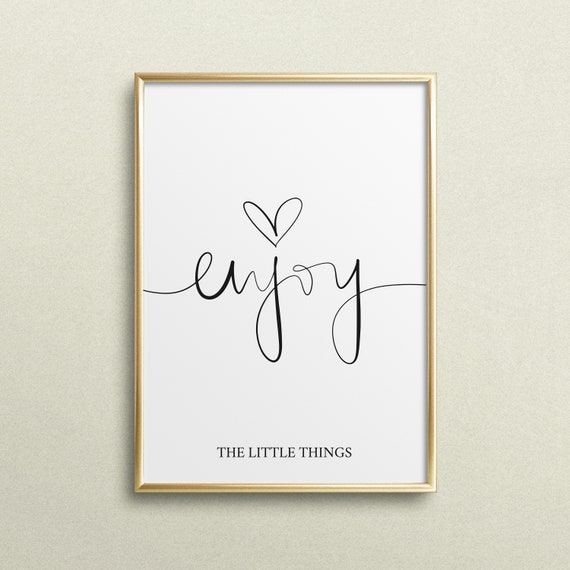 Enjoy The Little Things Home Decor Instant Wall Art Gallery Interior Print Gift Idea