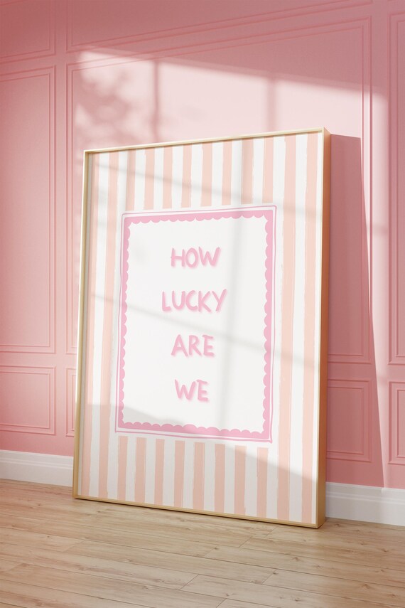 How Lucky Are We Pink Quote Peach Striped Girly Typography Positive Poster