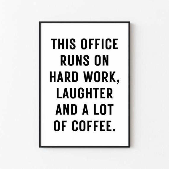 This Office Runs On Hard Work Laughter And A Lot Of Coffee Print Print Frame Wall Dcor Art