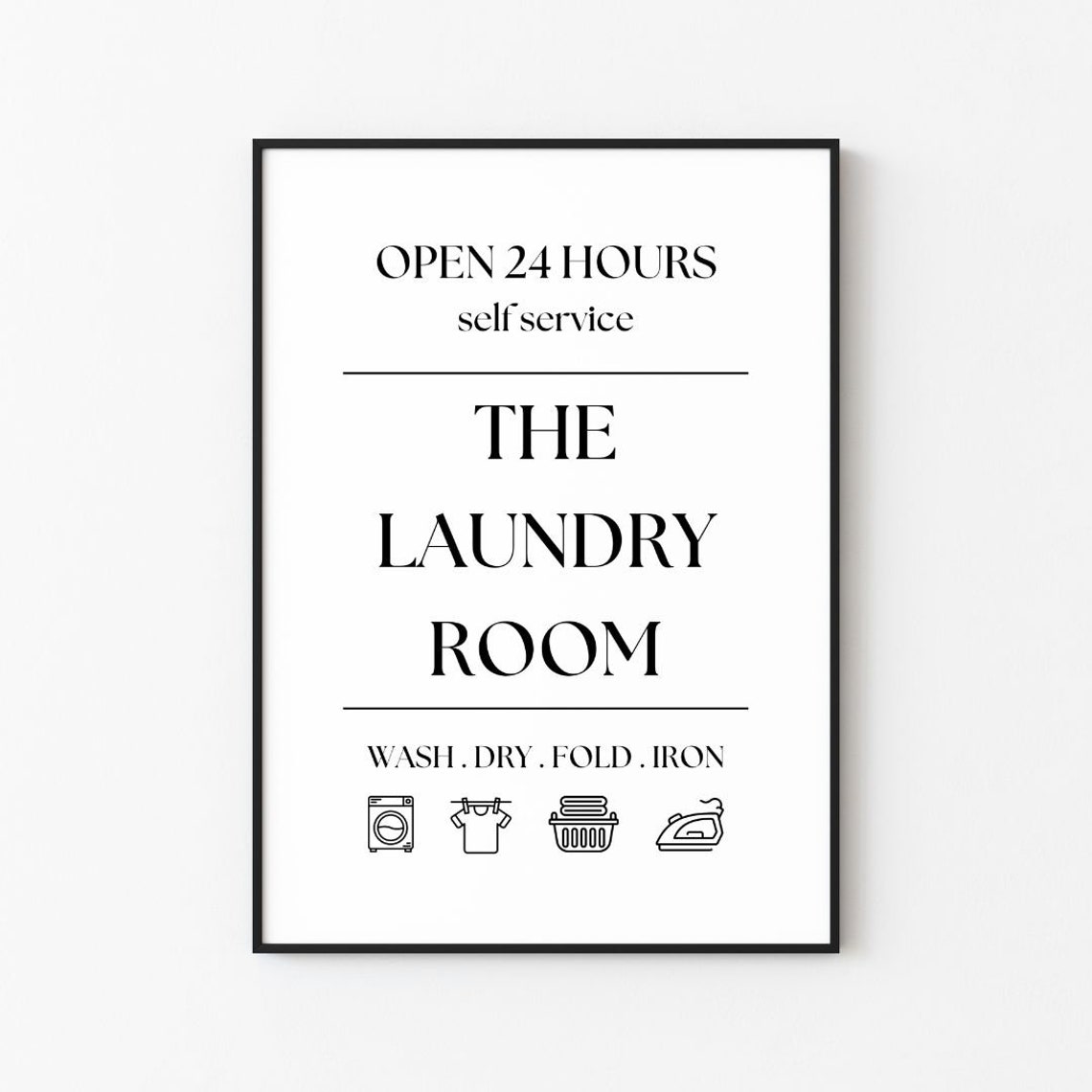 The Laundry Room Open 24 Hours Wash Dry Fold Iron Sign Poster