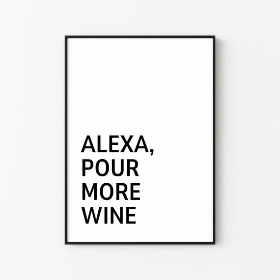 Alexa Pour More Wine Bold Black Typography Funny Quote Poster