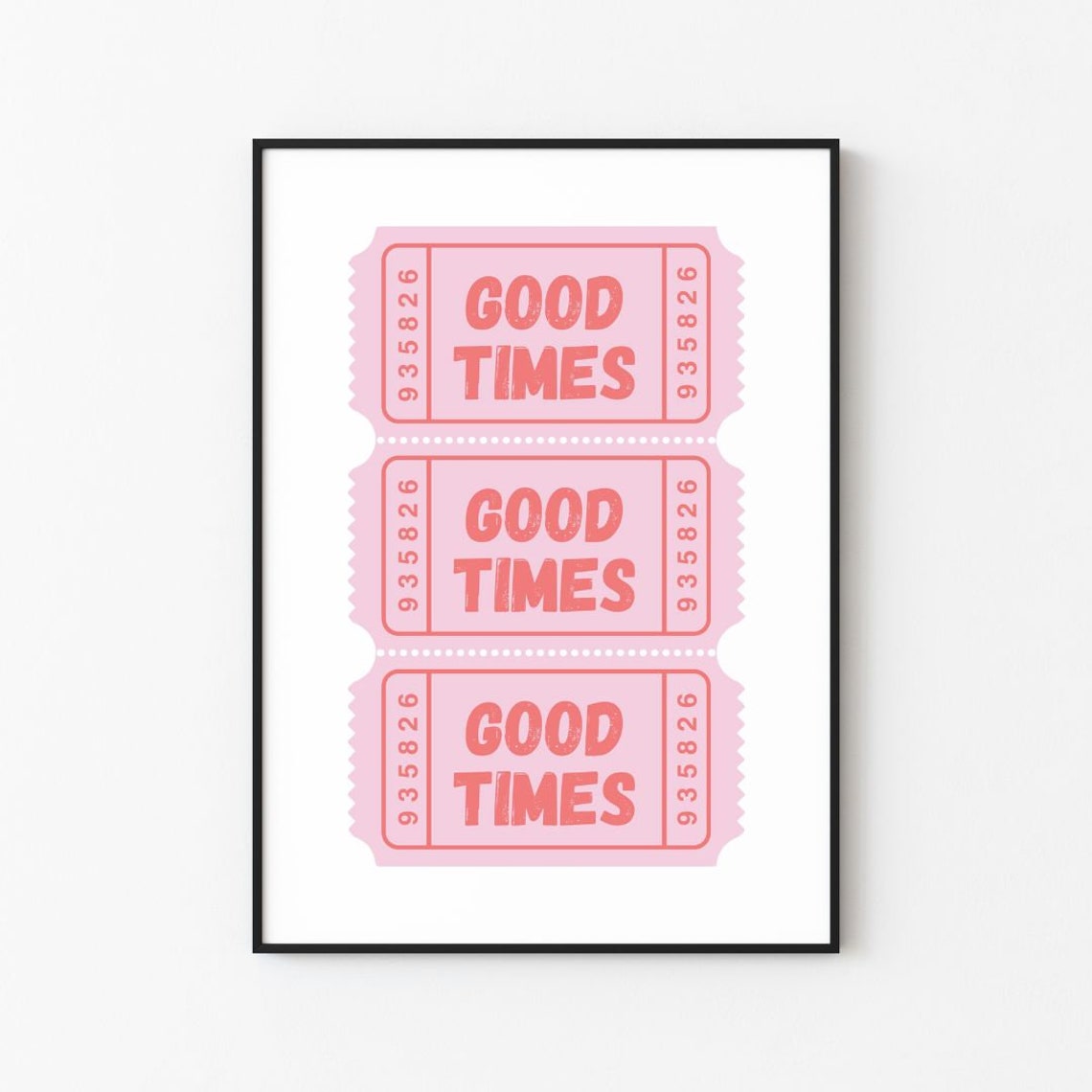 Good Times Admit One Pink Retro Ticket Stubs Cute Quote Poster