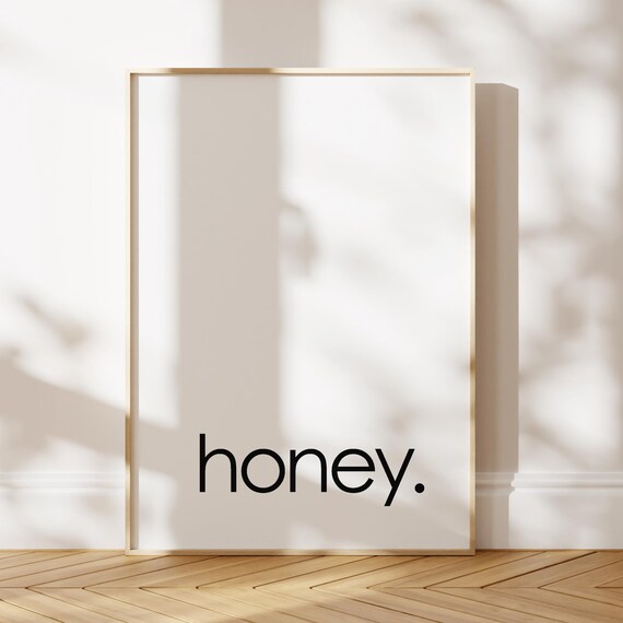 Honey Minimalist Black Typography Simple Modern Quote Wall Poster